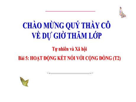 Bài giảng Tự nhiên và Xã hội Lớp Lớp 3 (Kết nối tri thức) - Chủ đề 2: Trường học - Bài 5: Hoạt động kết nối cộng đồng (Tiết 2)